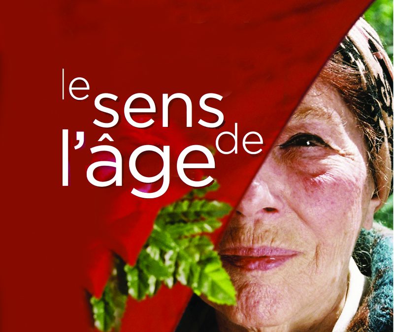 Le grand-âge quel avenir ? “ Le sens de l’âge ”