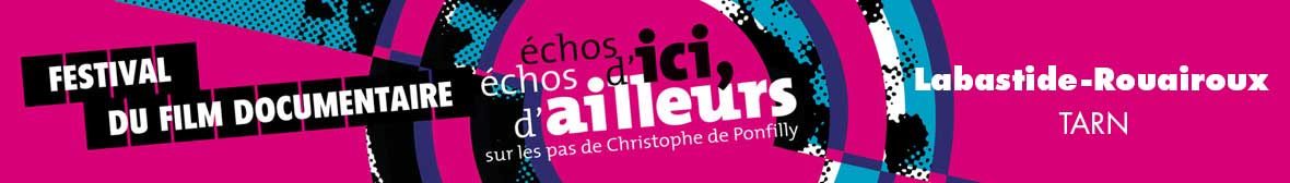 festival échos d'ici, échos d'ailleurs, sur les pas de Christophe de Ponfilly