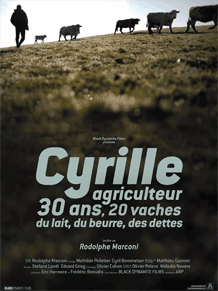 Cyrille, agriculteur, 30 ans, 20 vaches, du lait, du beurre, des dettes de Rodolphe Marconi