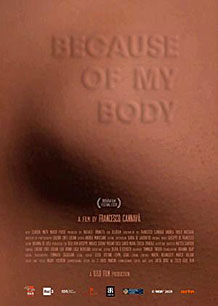 Affiche du film documentaire Because of my body de Francesco Cannava