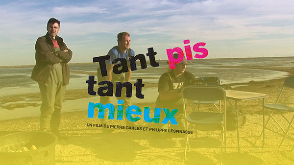 Tant Pis, Tant mieux de Pierre Carles et Philippe Lespinasse