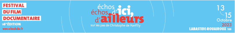 Bandeau du 14e festival Echos d'ici Echos d'ailleurs sur les pas de Christophe de Ponfilly