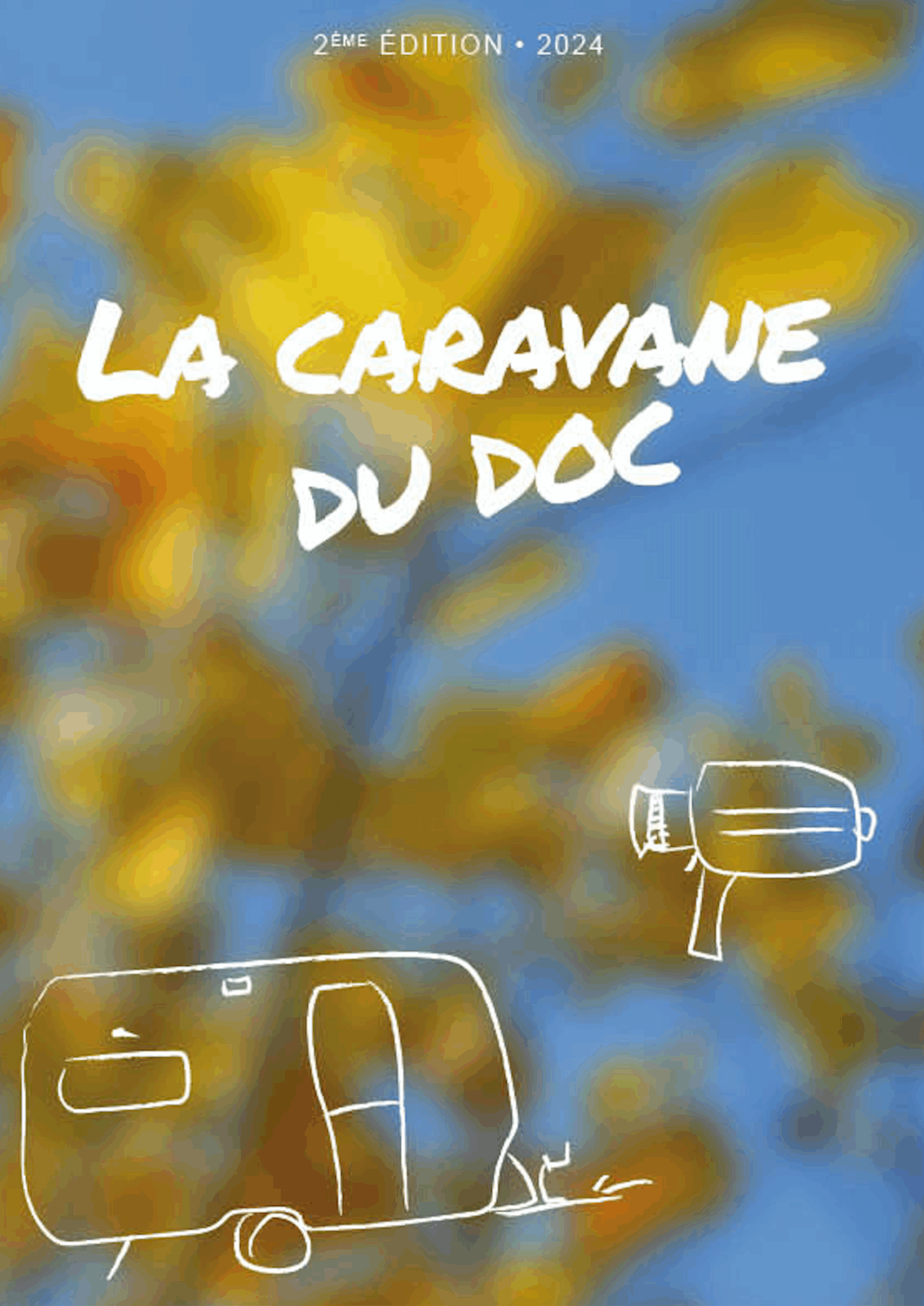 La Caravane du Doc 2024 Elle est où ma place ?